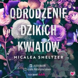 Okładka: Odrodzenie dzikich kwiatów. Wildflowers. Tom 2