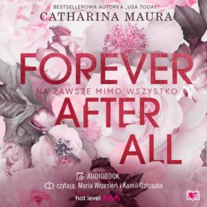 Okładka: Forever after all. Na zawsze mimo wszystko