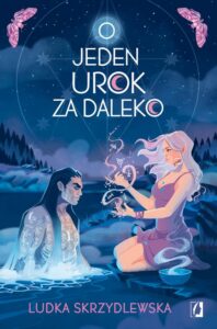 Okładka: O jeden urok za daleko. Czarownice z Inverness. Tom 2