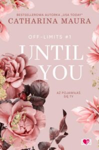 Okładka: Until You. Aż pojawiłaś się ty. Off-Limits