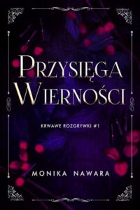 Okładka: Przysięga Wierności. Krwawe Rozgrywki. Tom 1