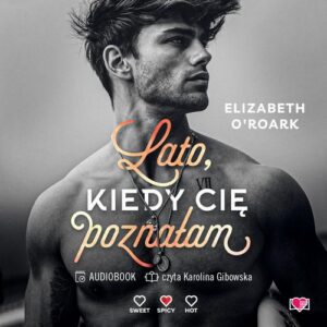 Okładka: Lato, kiedy cię poznałam. Pewnego lata. Tom 1