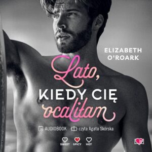Okładka: Lato, kiedy cię ocaliłam. Pewnego lata. Tom 2