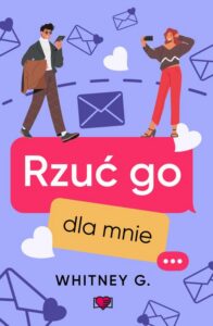 Okładka: Rzuć go dla mnie