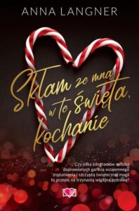 Okładka: Skłam ze mną w te święta, kochanie