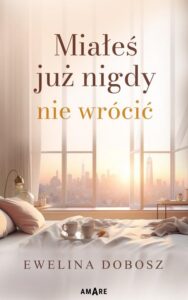 Okładka: Miałeś już nigdy nie wrócić