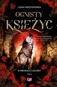 Okładka: Ognisty księżyc. W mrokach Luizjany. Tom 3
