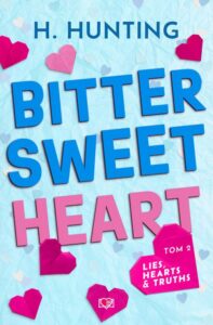 Okładka: Bitter Sweet Heart. Lies, Hearts & Truths. Tom 2
