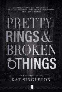 Okładka: Pretty Rings & Broken Things. Black Tie Billionaires Tom 2