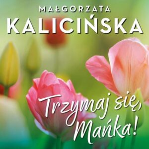 Okładka: Trzymaj się, Mańka!