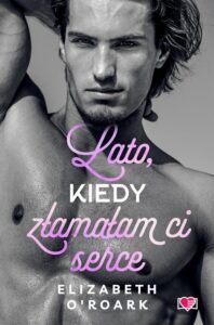 Okładka: Lato, kiedy złamałam ci serce. Pewnego lata. Tom 4