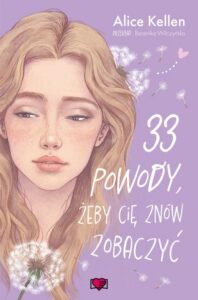 Okładka: 33 powody, żeby cię znów zobaczyć. Wracać do ciebie. Tom 1