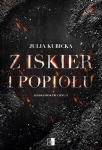 Okładka: Słodki smak trucizny Tom 3 Z iskier i popiołu