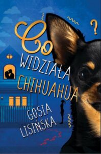 Okładka: Co widziała chihuahua?