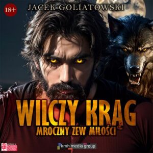 Okładka: Wilczy krąg. Mroczny zew miłości