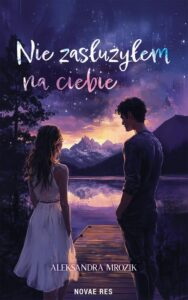 Okładka: Nie zasłużyłem na ciebie