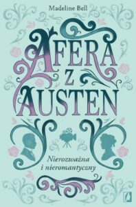 Okładka: Afera z Austen czyli nierozważna i nieromantyczny