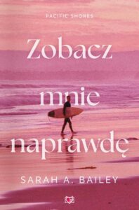 Okładka: Zobacz mnie naprawdę. Pacific Shores. Tom 3