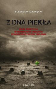Okładka: Z dna piekła. Moje przeżycia w niemieckich obozach koncentracyjnych 1943-1945