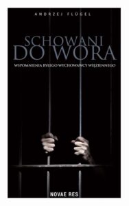 Okładka: Schowani do wora. Wspomnienia byłego wychowawcy więziennego