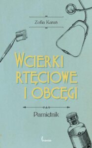 Okładka: Wcierki rtęciowe i obcęgi. Pamiętnik