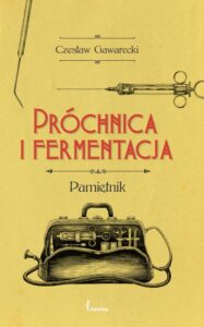 Okładka: Próchnica i fermentacja. Pamiętnik