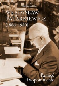 Okładka: Władysław Tatarkiewicz (1886-1980). Pamięć i wspomnienie