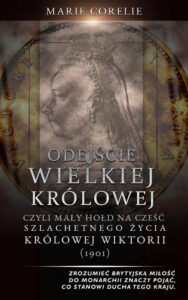 Okładka: Odejście Wielkiej Królowej: Hołd na cześć szlachetnego życia królowej Wiktorii (1901)