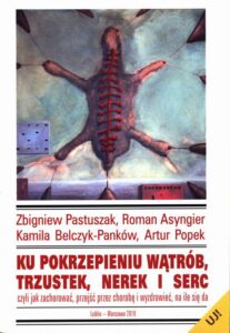 Okładka: Ku pokrzepieniu wątrób, trzustek, nerek i serc. czyli jak zachorować, przejść przez chorobę i wyzdrowieć, na ile się da