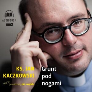 Okładka: Grunt pod nogami. Ksiądz Jan Kaczkowski nieco poważniej niż zwykle