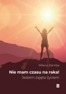 Okładka: Nie mam czasu na raka. Jestem zajęta życiem