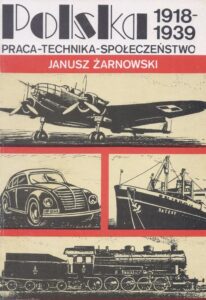Okładka: POLSKA 1918-1939 PRACA-TECHNIKA-SPOŁECZEŃSTWO