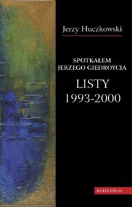 Okładka: Spotkałem Jerzego Giedroycia Listy 1993-2000