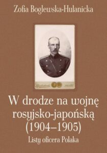 Okładka: W drodze na wojnę rosyjsko-japońską (1904-1905). Listy oficera Polaka