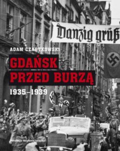 Okładka: Gdańsk przed burzą.. Korespondencja z Gdańska dla 'Kuriera Warszawskiego' t. 2: 1935-1939