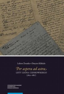 Okładka: Per aspera ad astra. Listy Leona Cienkowskiego (1822–1887)