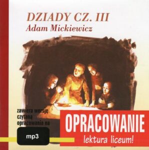 Okładka: Adam Mickiewicz "Dziady cz. III" - opracowanie