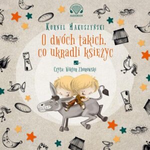 Okładka: O dwóch takich co ukradli księżyc