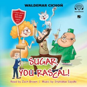 Okładka: Sugar, You rascal! (Cukierku, Ty łobuzie!)
