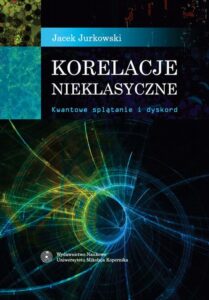Okładka: Korelacje nieklasyczne. Kwantowe splątanie i dyskord