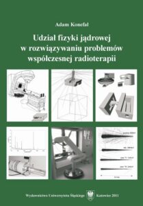 Okładka: Udział fizyki jądrowej w rozwiązywaniu problemów współczesnej radioterapii
