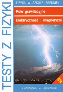 Okładka: Testy z fizyki. Część 2 Pole grawitacyjne Elektryczność i magnetyzm