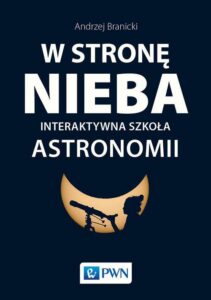 Okładka: W stronę nieba. Interaktywna szkoła astronomii