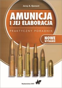 Okładka: Amunicja i jej elaboracja. Praktyczny poradnik
