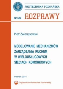 Okładka: Modelowanie mechanizmów zarządzania ruchem w wielousługowych sieciach komórkowych