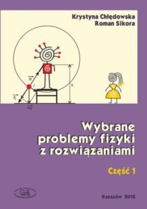 Okładka: Wybrane problemy fizyki z rozwiązaniami. Część 1