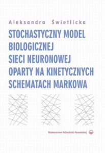 Okładka: Stochastyczny model biologicznej sieci neuronowej oparty na kinetycznych schematach Markowa