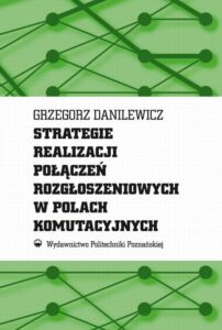 Okładka: Strategie realizacji połączeń rozgłoszeniowych w polach komutacyjnych