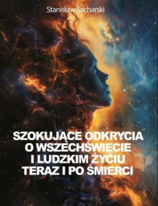 Okładka: Szokujące odkrycia o Wszechświecie i ludzkim życiu teraz i po śmierci