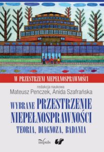 Okładka: Wybrane przestrzenie niepełnosprawności. Teoria, diagnoza, badania. W przestrzeni niepełnosprawności. Tom 3